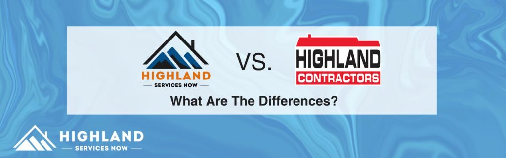 Title Image: Highland Services Now versus Highland Contractors. What are the differences?