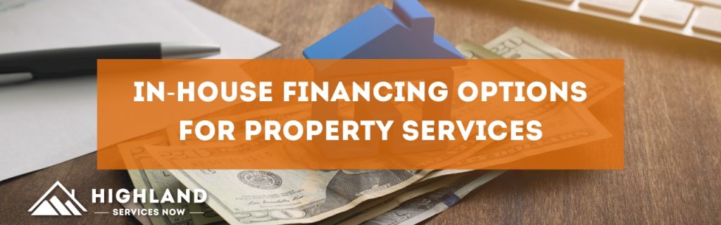 In-House Financing Options for Property Services