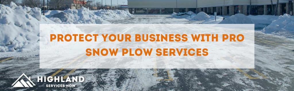 Protect Your Business with Pro Snow Plow Services